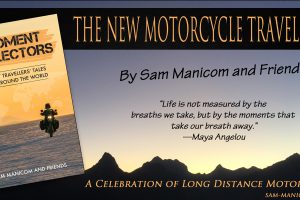 Sam Manicom’s new motorcycle travel book: The Moment Collectors